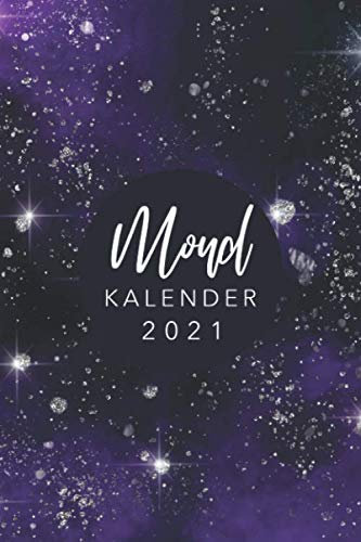 Mondkalender 2021: Monatskalender, Planer und Terminkalender mit Mondphasen 2021 • Wochenkalender 1 Woche 2 Seiten • Wochenplaner und Monatsplaner von ... 2021 • Design: Wasserfarben und Kristalle