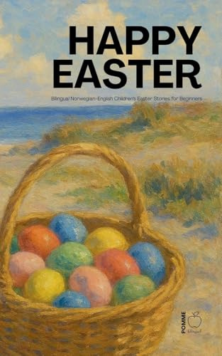 Happy Easter: Bilingual Norwegian-English Children's Easter Stories for Beginners