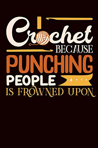 Crocheting Log Book: Funny Crocheting Project Planner Notebook & Crocheters Journal - Keep Track of Patterns, Yarns, Hooks, & Designs - Crochet Gifts for Crochet Lovers Women Men