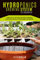 HYDROPONICS GROWING SYSTEM FOR BEGINNERS: A COMPLETE STEP-BY-STEP GUIDE TO BUILD YOUR DIY HYDROPONICS SYSTEM AT HOME. MAKE USE OF THE GREEN ECONOMY, START GARDENING