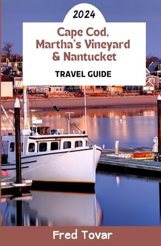 Cape Cod, Martha's Vineyard & Nantucket Travel Guide 2024
