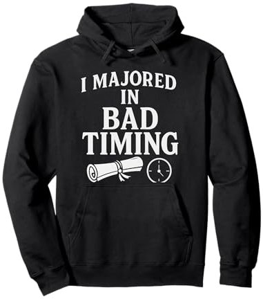 Lustiges Zitat I Majored In Bad Timing Pullover Hoodie