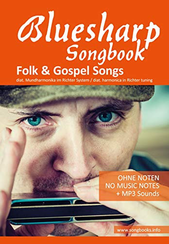 Bluesharp Songbook - Folk und Gospel Songs: für die diat. Richter Mundharmonika Bluesharp - Ohne Noten + MP3-Sounds (Bluesharp Songbooks) (English Edition)