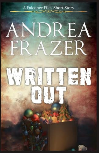 Written Out (The Falconer Files - Brief Cases, Band 7)