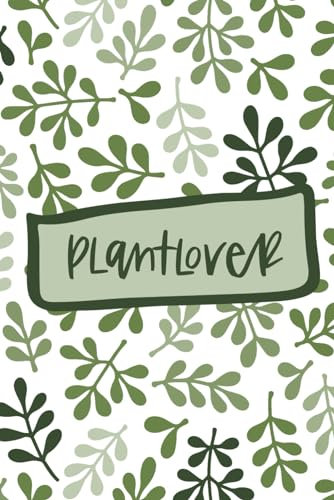 Plantlover Pflanzentagebuch Garten Planer Tagebuch Journal Logbuch Buch zum eintragen von Pflanzen | Geschenk für Gärtner, Gartenfreunde, ... Seiten mit Vorlagen zum ausfüllen | A5 Format