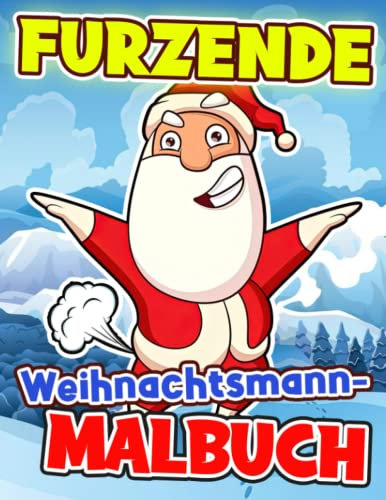 Furzende Weihnachtsmann-Malbuch: GAG GIFTS : Weihnachtsmann lustige Momente Malvorlagen | 30 Abbildungen Seiten für Urlaub, Geburtstag zur Entspannung