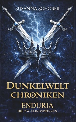 Enduria - Die Zwillingsprinzen: Dunkelwelt Chroniken (Band 1)