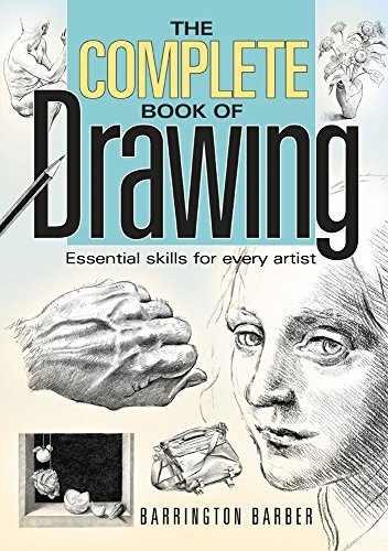 The Complete Book of Drawing: Essential Skills for Every Artist