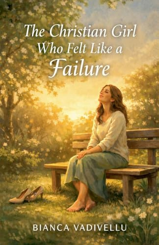 The Christian Girl Who Felt Like a Failure
