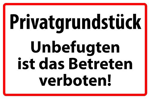 Privatgrundstück Betreten verboten | 30 x 20 cm |Privatgrundstück - Unbefugten ist das Betreten verboten | Hinweisschild 3mm | stabile Hartschaumplatte