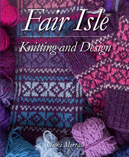 Fair Isle Knitting and Design (English Edition)