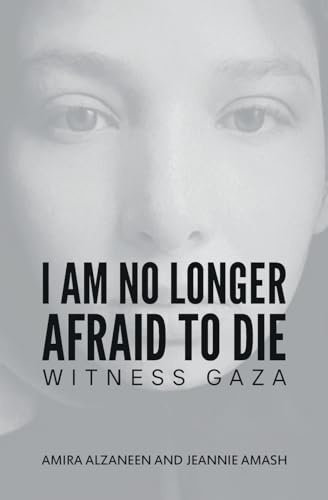 I Am No Longer Afraid to Die: Witness Gaza