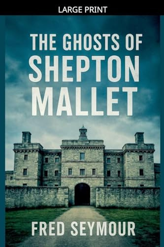 The Ghosts Of Shepton Mallet