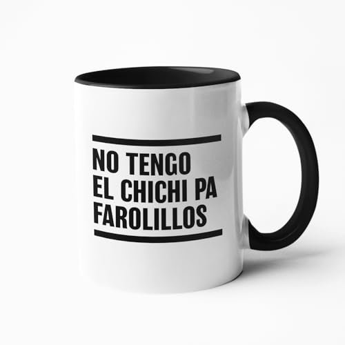 Taza Frases Humor Sarcasmo Regalo Taza de Cerámica regalos originales (No tengo el chichi pa farolillos)