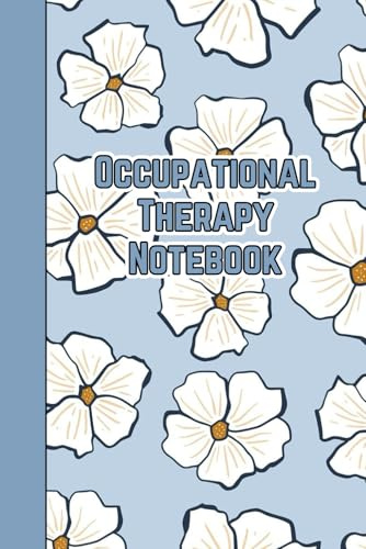 Occupational Therapy Notebook: Perfect for tracking patient progress, planning therapeutic activities and implementing therapeutic strategies