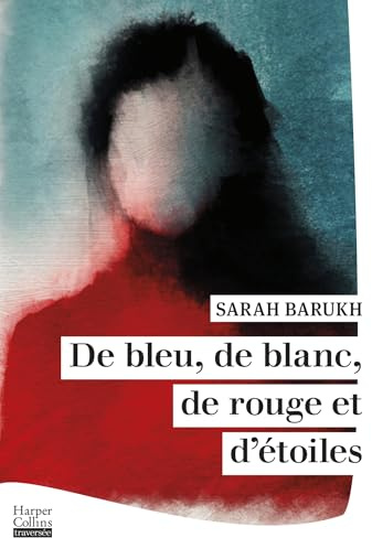 De bleu, de blanc, de rouge et d'étoiles: Le nouveau roman choral de Sarah Barukh