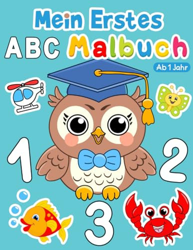 Mein erstes ABC-Malbuch: Buchstaben, Zahlen, Formen, Tiere und Farben zum Ausmalen für Kinder ab 1 Jahr