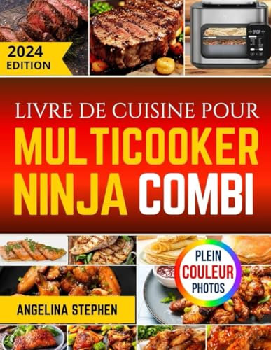 LIVRE DE CUISINE POUR MULTICUISEUR NINJA COMBI: Cuisinez sans effort avec des recettes savoureuses pour chaque occasion