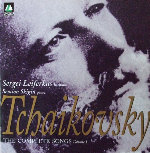 Tchaikovsky The Complete Songs Volume 1