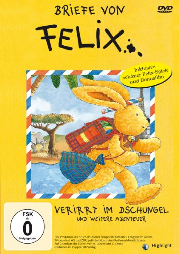 Briefe von Felix : Verirrt im Dschungel und weitere Abenteuer