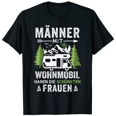 Camping Männer mit Wohnmobil haben die schönsten Frauen T-Shirt