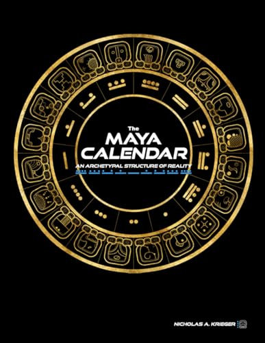 The Maya Calendar: An Archetypal Structure of Reality