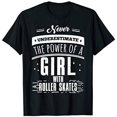Unterschätze niemals ein Mädchen mit Rollschuhen T-Shirt
