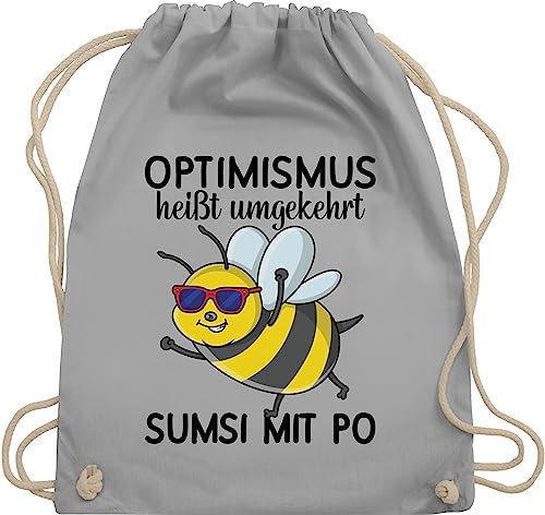 Turnbeutel Rucksack - Sprüche Statement Spruch - Optimismus heißt umgekehrt Sumsi mit Po I Büro Arbeitskollegen - Unisize - Hellgrau - bienen tasche beutel+rucksack+mit+sprüchen sprueche bee