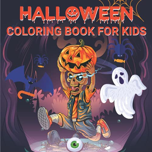 Halloween Coloring Book For Kids: Spooky Collection of Fun and Cute Halloween Coloring Book For Children 4-8, Toodlers, Preschoolers