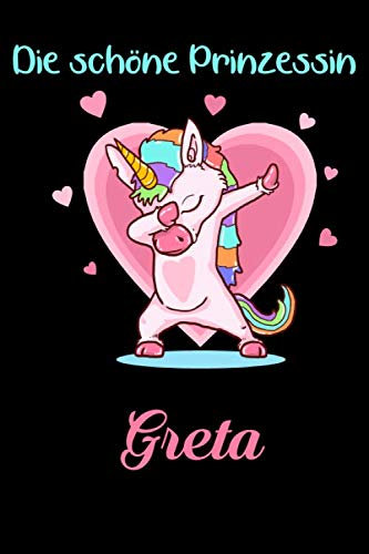 Die schöne Prinzessin Greta: Notizbuch Einhorn / Malbuch / Kritzelbuch / Tagebuch / Journal / DIN A5 / Geschenke: individuelles personalisiertes ... Weihnachts & Geburtstags Geschenk für Frauen.