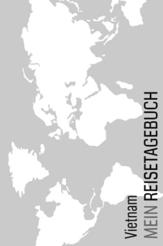 Reise-Tagebuch / Reise-Journal für Reise nach Vietnam: handliches & praktisches Reisetagebuch Notizbuch zum Ausfüllen [das Urlaubs-Tagebuch für die perfekte Reise]