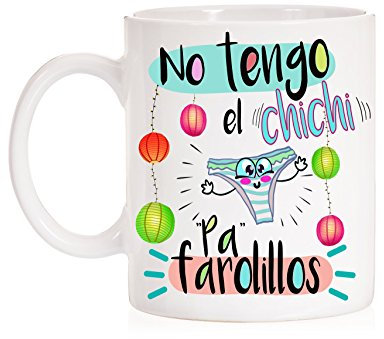 MardeTé Taza No Tengo el Chichi pa farolillos. Divertida Taza de Regalo, 350 Mililitros.