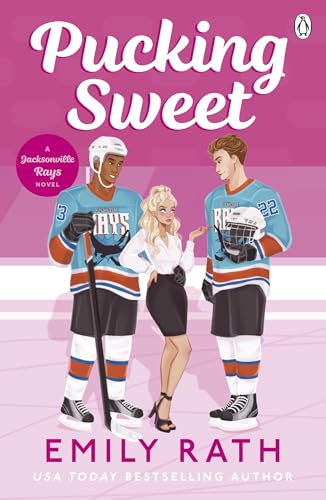 Pucking Sweet: The steamy sports romance from the bestselling TikTok sensation (Jacksonville Rays Book 3) (English Edition)