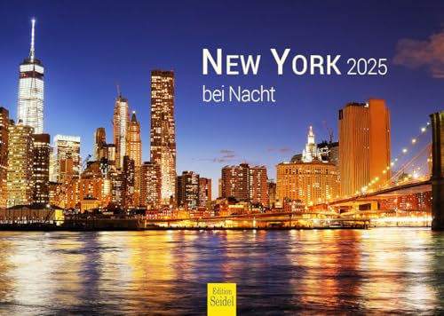 Edition Seidel Premium Kalender New York bei Nacht 2025 Format DIN A4 Wandkalender USA Amerika Big Apple Manhattan Metropole Skyline