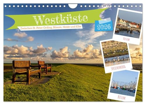 Westküste - Zwischen St. Peter Ording, Büsum und Elbe (Wandkalender 2026 DIN A4 quer), CALVENDO Monatskalender: Ein Jahr voller Schönheit und voller Küstensehnsucht. (CALVENDO Orte)