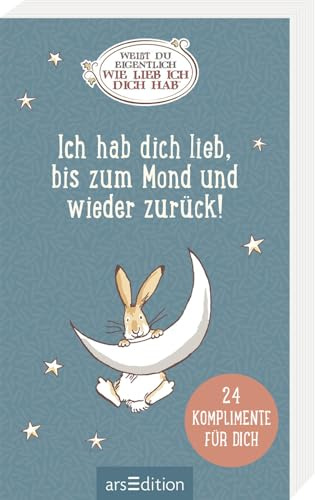 Weißt du eigentlich, wie lieb ich dich hab? Ich hab dich lieb, bis zum Mond und wieder zurück!: 24 Komplimente für dich | Komplimentekärtchen für Lieblingsmenschen