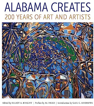 Alabama Creates: 200 Years of Art and Artists (English Edition)