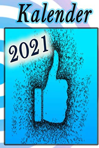 Kalender 2021: Buch Kalender / Terminkalender 2021 zum Planen, Organisieren und Notieren.