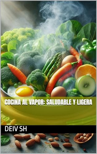 Cocina al Vapor: Saludable y Ligera