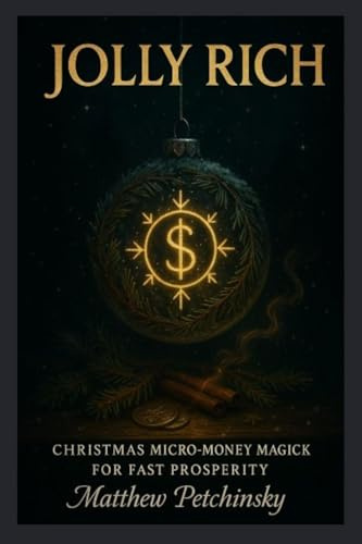 Jolly Rich: Christmas Micro-Money Magick for Fast Prosperity