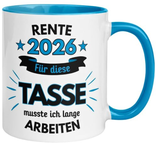 Tasse Rente 2026 – Für diese Tasse musste ich lange arbeiten | Renteneintritt Geschenk Mann Frau | Geschenke Becher zum Rentenbeginn