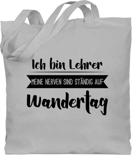 Baumwolltasche - Taschen - Ich bin Lehrer meine Nerven sind ständig auf Wandertag I Lehrer Geschenk - Unisize - Hellgrau - für lehrer-tasche teacher stoffbeutel stofftasche