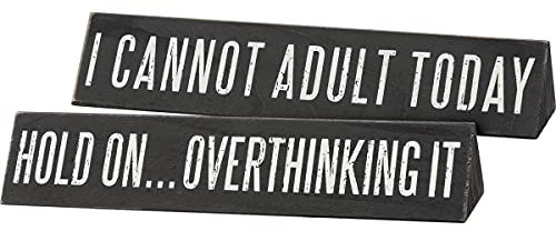 Primitives by Kathy 111237 Double Sided Desktop Name Plate - Overthink It and Cannot Adult Today, 10-inches Long