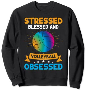 Lustiger Volleyball mit Aufschrift Stress Blessed And Volleyball Sweatshirt