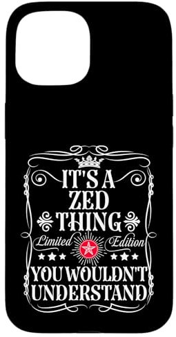 Hülle für iPhone 15 Zed Name It's A Zed Thing You Wouldn't Understand