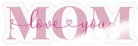 Mom Schriftzug Love You Muttertag Sticker Aufkleber