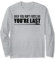 If You Ain't First You're Last Old Motor Guys Rule Long Sleeve T-Shirt