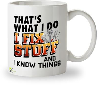 Kruzroyal DZ909 Gifts for Dad, Men, Husband, Grandpa, Mechanic Father, Handyman - Birthday Presents for Men Unique - Coffee Tea Mug Gift Ideas - That's What i do i fix Stuff and i Know Things 11OZ