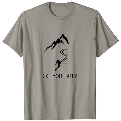 Ski you Later Lustiger Skifahrer Spruch Apres Ski Skifahren T-Shirt