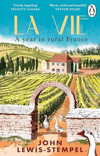 La Vie: A year in rural France (English Edition)